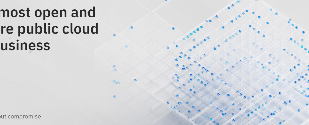 New capabilities make IBM’s public cloud the most open and secure platform for enterprises to run mission-critical workloads