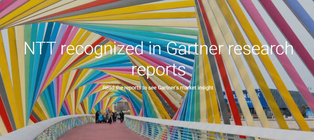 NTT named a Leader in the Gartner Magic Quadrant for Network Services, Global  Ranked highest in Gartner Critical Capabilities for Network Services, Global