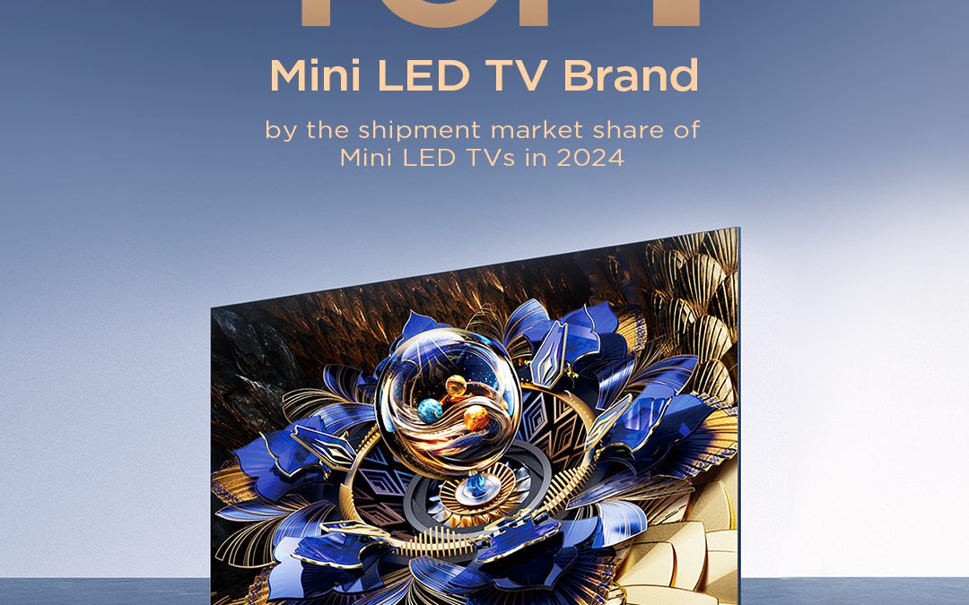 TCL Achieves Triple Top 1 Rankings in Global TV Shipments Across Key Categories
